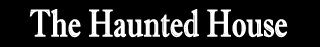 [the haunted house]
